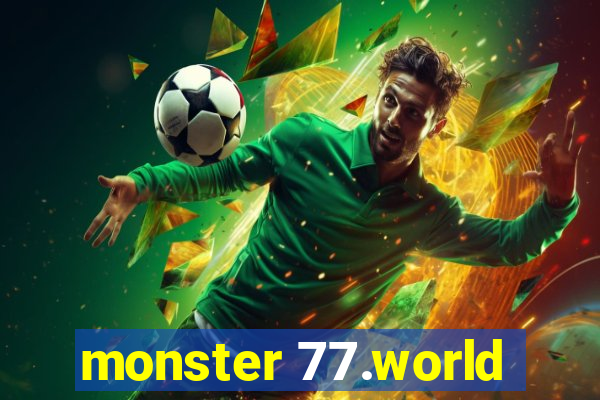 monster 77.world